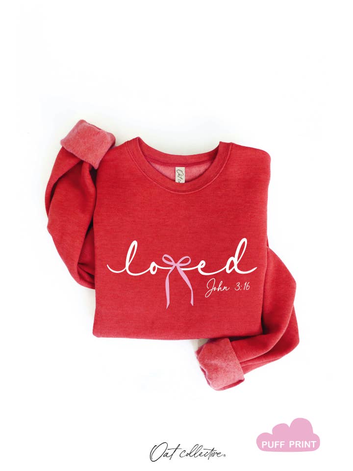 John 3:16 Loved Sweatshirt