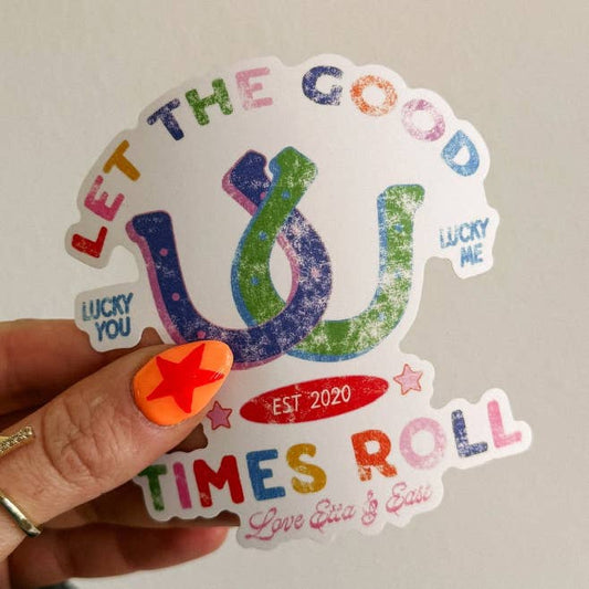 Let The Good Times Roll Sticker